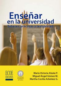 Enseñar en la universidad: saberes, prácticas y textualidad