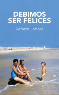 Debimos ser felices