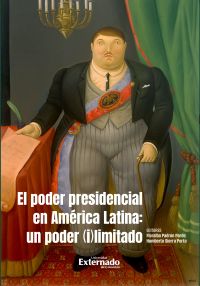 El poder presidencial en América Latina: un poder (i)limitado.
