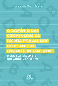 O domínio das convenções da escrita por alunos do 6º ano do Ensino Fundamental