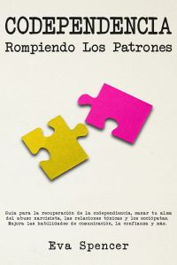 Codependencia Rompiendo Los Patrones