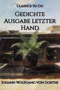 Gedichte Ausgabe letzter Hand