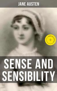 SENSE AND SENSIBILITY