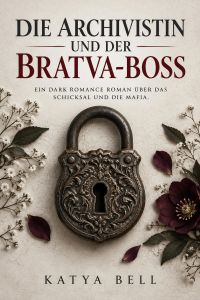 Die Archivistin und der Bratva-Boss