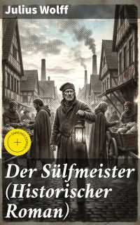 Der Sülfmeister (Historischer Roman)
