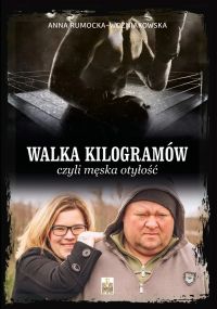 Walka Kilogramów, czyli męska otyłość