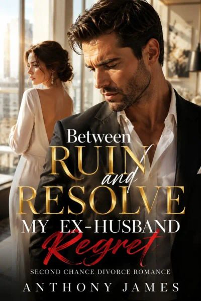 Between ruin and resolve my ex-husband regret