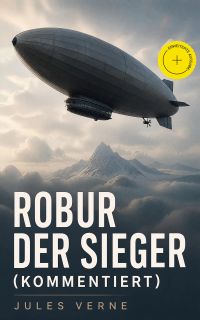 Robur der Sieger (Kommentiert)
