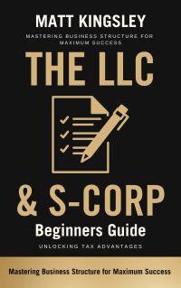 The LLC & S-Corp Beginners Guide