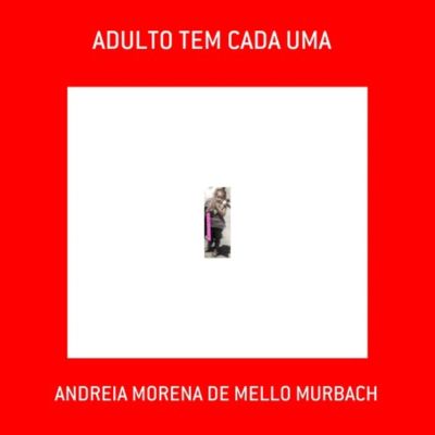 Adulto Tem Cada Uma