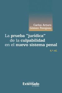 La prueba "jurídica" de la culpabilidad en el nuevo sistema penal