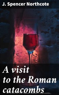 A visit to the Roman catacombs