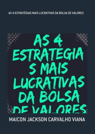 As 4 Estratégias Mais Lucrativas Da Bolsa De Valores