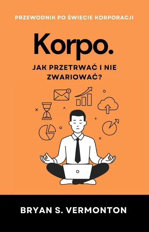 Korpo. Jak przetrwać i nie zwariować?