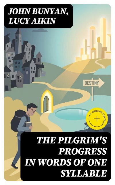 The Pilgrim's Progress in Words of One Syllable