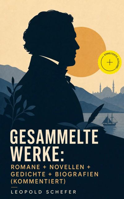 Gesammelte Werke: Romane + Novellen + Gedichte + Biografien (Kommentiert)