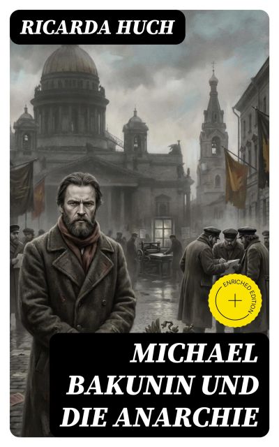 Michael Bakunin und die Anarchie