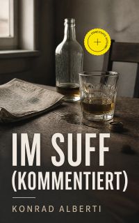 Im Suff (Kommentiert)