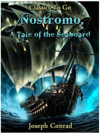 Nostromo, a Tale of the Seaboard