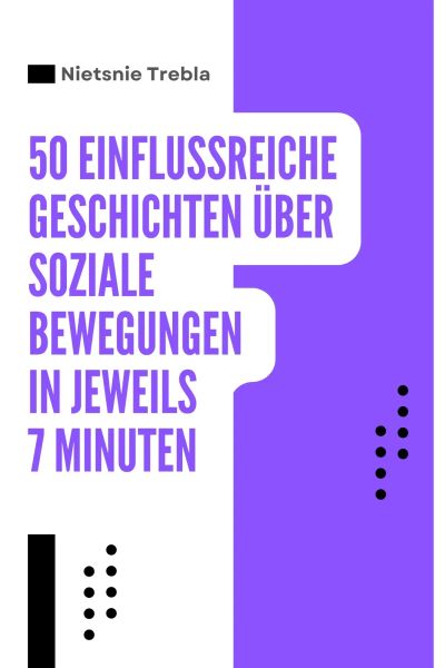 50 Einflussreiche Geschichten über soziale Bewegungen in jeweils 7 Minuten