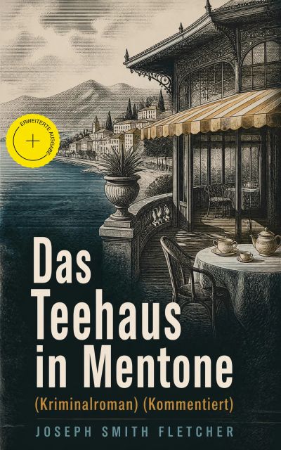 Das Teehaus in Mentone (Kriminalroman) (Kommentiert)