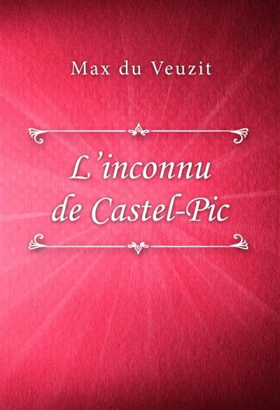 L’inconnu de Castel-Pic