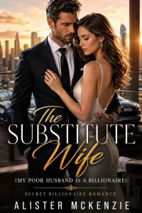 The substitute wife (my poor husband is a billionaire)