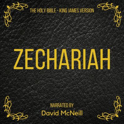 The Holy Bible - Zechariah