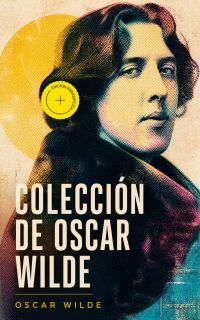 Colección de Oscar Wilde (Anotado)
