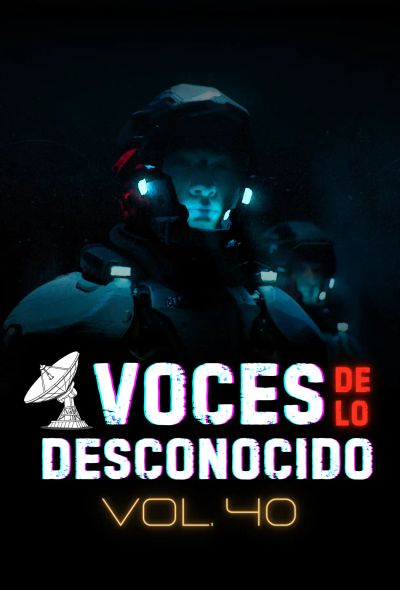 Voces de lo Desconocido 40