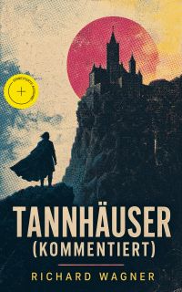 Tannhäuser (Kommentiert)
