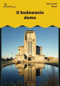 O budowaniu domu