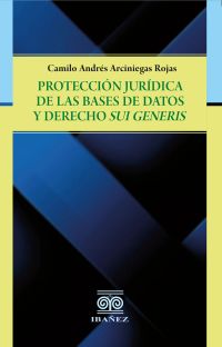Protección jurídica de la bases de datos y derechos Sui Generis