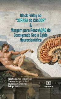Black Friday no "SERASA do CriaDOR" & Margem para RenovAÇÃO do Consignado Sob a Égide Neurocientífica