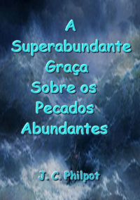 A Superabundante Graça Sobre Os Pecados Abundantes