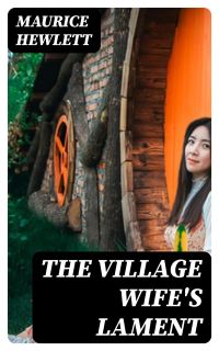 The Village Wife's Lament