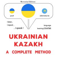 Ukrayinsʹko-kazakhsʹka : povnyy metod