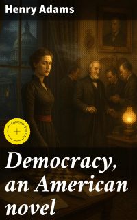 Democracy, an American novel