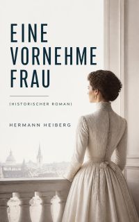 Eine vornehme Frau (Historischer Roman)