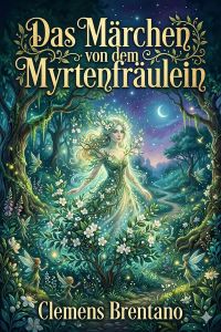 Das Märchen von dem Myrtenfräulein