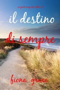 Il destino di sempre (Un porto senza fine – Libro 6)