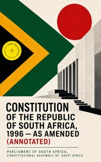 Constitution of the Republic of South Africa, 1996 — as amended (Annotated)