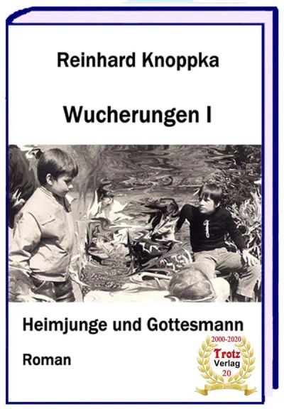 Wucherungen I - Heimjunge und Gottesmann