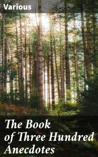 The Book of Three Hundred Anecdotes