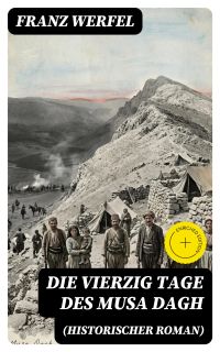 Die vierzig Tage des Musa Dagh (Historischer Roman)