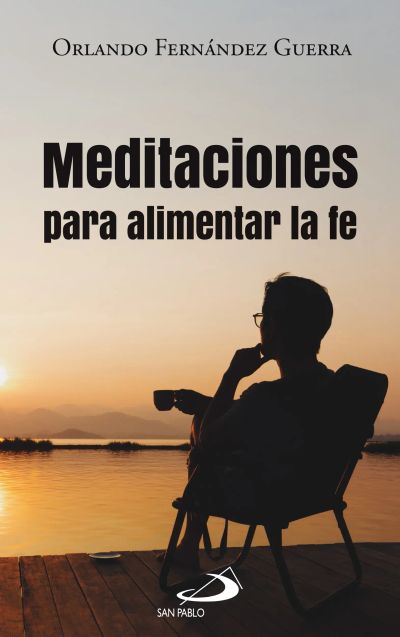 Meditaciones para alimentar la fe