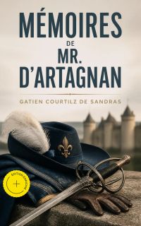 Mémoires de Mr. d'Artagnan (Annoté)