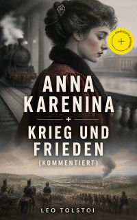 Anna Karenina + Krieg und Frieden (Kommentiert)