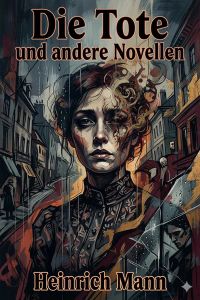Die Tote und andere Novellen