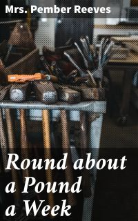 Round about a Pound a Week